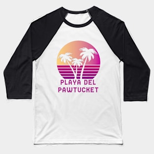 Playa Del Pawtucket RI Funny Pawtucket Rhode Island Design Baseball T-Shirt